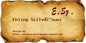 Ehling Szilvánusz névjegykártya